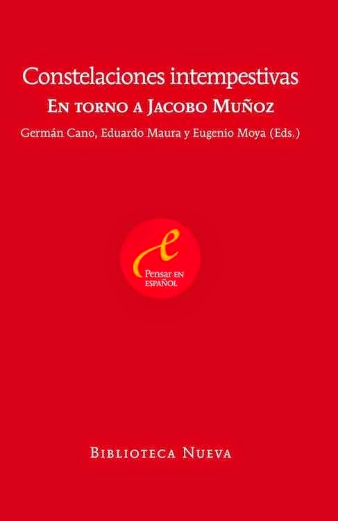 Constelaciones intempestivas: En torno a Jacobo Muñoz