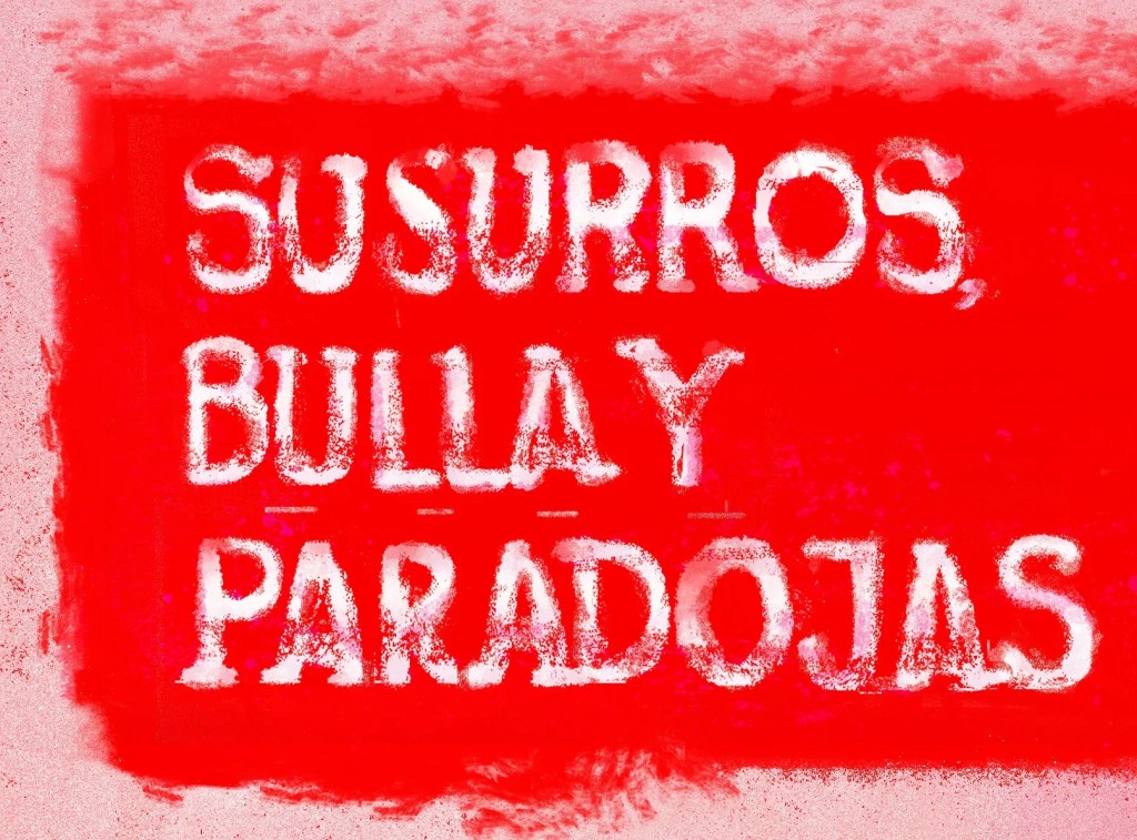 Susurros, Bulla y Paradojas. Tentativas para una política de la&nbsp;enunciación