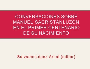 Libro «Conversaciones sobre Manuel Sacristán Luzón en el primer centenario de su nacimiento»